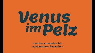 quotVenus im Pelzquot 02112023  16122023 im Theater Chambinzky KuZuKellertheater [upl. by Jenesia168]