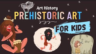 Prehistoric Art for Kids  Cave Art  Art History Lesson 001 [upl. by Cindra494]