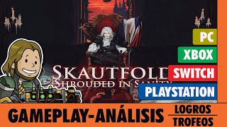 SKAUTFOLD SHROUDED IN SANITY  Gameplay y Análisis de LogrosTrofeos XBOXPSSWITCHPC [upl. by Klug614]