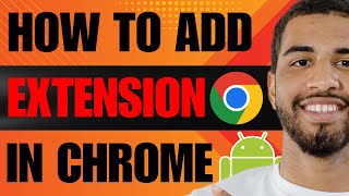 How to Add Extension in Chrome Android 2025 [upl. by Simeon42]