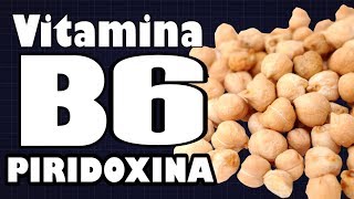 VITAMINA B6 Piridoxina  Funciones y Alimentos [upl. by Llekram]