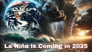 La Niña 2025 Unpredictable Impacts on Earths Climate Revealed [upl. by Raynah]