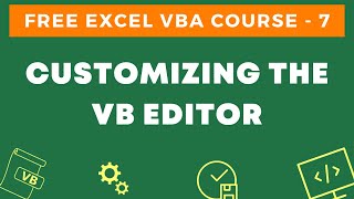 Free Excel VBA Course 7  Customize the VB Editor Environment [upl. by Hirschfeld]