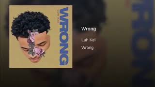 Wrong  Luh Kel 1 hour version [upl. by Ahsiei239]