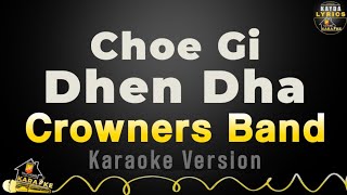 Choe gi dhoen dha karaoke version crowners band [upl. by Nahgen]