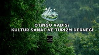 OTİNGO VADİSİ TANITIM FİLMİ [upl. by Bolt]