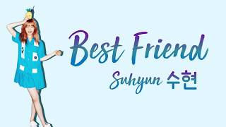 SUHYUN 이수현 – BEST FRIEND hanromeng lyrics가사 [upl. by Rambort]