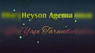 Yapi Tarandu Heyson Agema [upl. by Arliene]