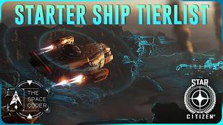 Star Citizen  Starter Ship Tierlist [upl. by Araiet]