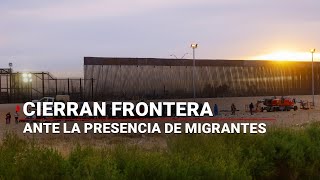 ENVIVO  Cierran puente internacional en la frontera ¡Más de 300 migrantes exigen su ingreso a EU [upl. by Watters]