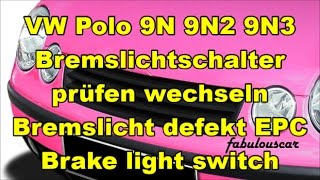 Bremslichtschalter wechseln Bremslicht defekt EPC leuchtet  VW Polo 4 9N [upl. by Nyrac]