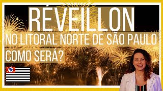 RÉVEILLON 2021 NO LITORAL NORTE DE SÃO PAULO  Como será a festa de final de ano nas cinco cidades [upl. by Chapin]