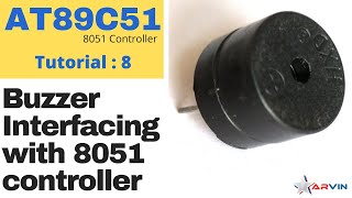 Buzzer Interfacing with 8051 Micro Controller  Source Code amp Design  Tutorial8 [upl. by Ahsitel]