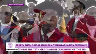 79TH GRADUATION CEREMONY OF THE TRINITY THEOLOGICAL SEMINARY LIVE FROM THE TRINITY UNITED CHURCH [upl. by Cullan]