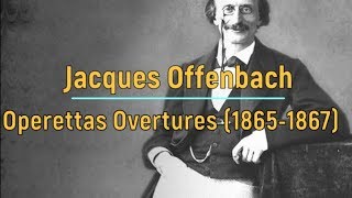 Jacques Offenbach Operettas Overtures 18651867 [upl. by Annaer]