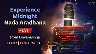 Midnight Nada Aradhana – Live from Dhyanalinga [upl. by Errick922]