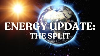 ENERGY UPDATE THE SPLIT [upl. by Bird751]