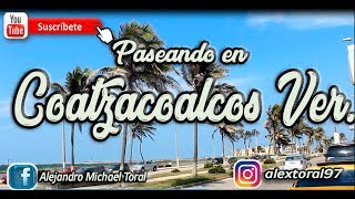 °°COMIENDO Y PASEANDO EN COATZACOALCOS VER°° [upl. by Margaretha]