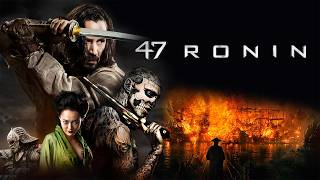 47 Ronin 2013 ActionFantasy Full Movie Facts amp Review  Keanu Reeves Rinko Kikuchi Ko Shibasaki [upl. by Fricke275]