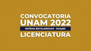 Convocatoria UNAM 2022  Licenciatura EscolarizadoSUAyED [upl. by Basil]