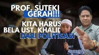 PROF SUTEKI BELA UST KHALID BASALAMAH KENAPA [upl. by Nale]