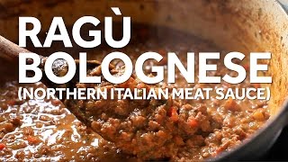 How to Make Ragù Bolognese Northern Italia Meat Sauce [upl. by Fatima]