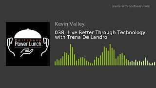 038 Live Better Through Technology with Trena De Landro [upl. by Kcyred875]