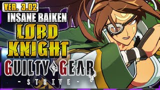 GGST ✨LORDKNIGHT ➤ INSANE BAIKEN ✨ Guilty Gear Strive  GGST FAN  NotABadGuyGG [upl. by Ynaffets]