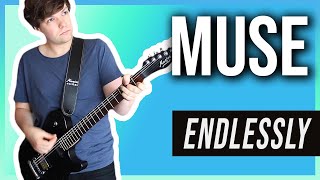 Endlessly  Muse  Guitar Cover [upl. by Cart]