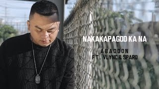 Abaddon  Nakakapagod Ka Na Ft Vlync amp Sparo Wtih Lyrics [upl. by Asirral]