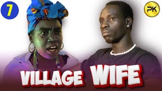 Episode 7  Village Wife  Penton Keah [upl. by Ydualc]