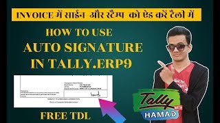 How to Add Signature and Seal Tally ERP 9  Signature TDL in Tally  Auto Sign In Tally ERP9 [upl. by Annie]