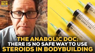 The Anabolic Doc There Is NO Safe Way To Use Steroids For Bodybuilding [upl. by Hatty]