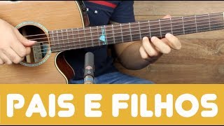 Solos Para Violão  Pais e Filhos  Legião Urbana [upl. by Moor]