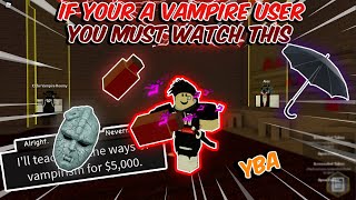 ☠️ If youre a vampire user U MUST WATCH THIS  Vampire Guide  Yba Beginners guide [upl. by Trebliw820]