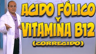 ÁCIDO FÓLICO Y VITAMINA B12  Todo lo que necesita saber versión corregida [upl. by Ahsieker]