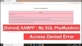 Solved XAMPP  My SQL PhpMyAdmin Access Denied Error [upl. by Rednaskela]