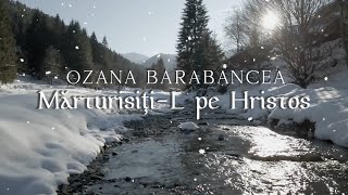 Ozana Barabancea  MarturisitiL pe Hristos colind 2024 [upl. by Gemma326]