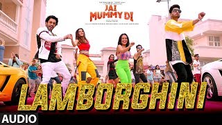 Lamborghini Full Audio  Jai Mummy Di l Sunny S Sonnalli S l Neha Kakkar Jassie G Meet Bros [upl. by Phionna732]