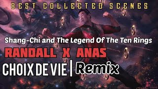 RANDALL x Anas  Choix De Vie  REMIX  Shang Chi and The Legend Of Ten Rings  Best Scenes Remix [upl. by Ruckman]