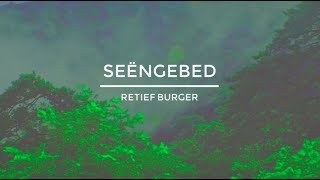 SEëNGEBED  Retief Burger  OFFICIAL lyric video [upl. by Lindi]