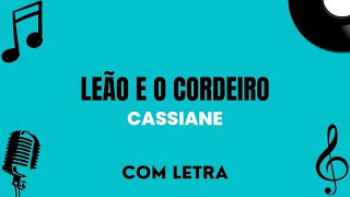 Leão e o Cordeiro  Cassiane com letra Hino para Santa Ceia [upl. by Bonni]