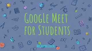 Google Meet For Students Tutorial [upl. by Eedyak]