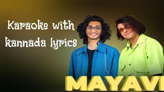 mayavi ಮಾಯಾವಿ song karaoke with lyrics in kannada  Sonu Nigam sangitHegde  kannadakaraoke [upl. by Tor797]