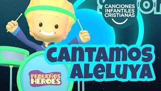 Cantamos Aleluya Canciones infantiles cristianas Pequeños Héroes Generación 12 Kids [upl. by Aelaza]