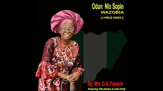 Odun Nlo Sopin Series 1  WAZOBIA Lyrics Video mrsdafasoyin yorubagospelmusic wazobia [upl. by Aicenat875]