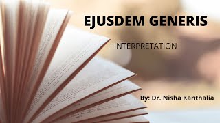 EJUSDEM GENERIS  INTERPRETATION  HINDI LAW LECTURE SERIES  Dr Nisha Kanthalia [upl. by Oiluig]