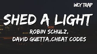 Robin SchulzDavid GuettaCheat Codes  Shed a Light Lyrics [upl. by Rosalee]