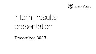 FirstRand interim results presentation for the six months ended 31 December 2023 [upl. by Oiramej]