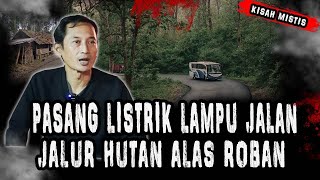 AKHIRNYA BISA UNDANG NARASUMBER INI KISAH HOROR PETUGAS LAMPU JALAN DIJALUR ALAS ROBAN [upl. by Conway130]